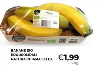 Mercatò BANANE BIO EQUOSOLIDALI NATURA CHIAMA SELEX offerta