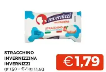 Mercatò STRACCHINO INVERNIZZINA INVERNIZZI gr.150 offerta
