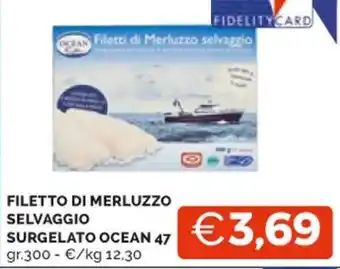 Mercatò FILETTO DI MERLUZZO SELVAGGIO SURGELATO OCEAN 47 gr.300 offerta