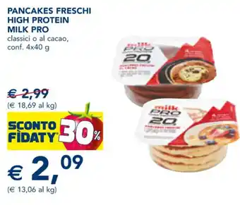 Esselunga PANCAKES FRESCHI HIGH PROTEIN MILK PRO classici o al cacao, conf. 4x40 g offerta