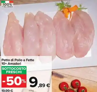 Carrefour Market Petto di Pollo a Fette 10+ Amadori offerta