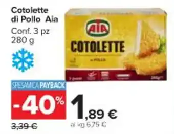 Carrefour Market Cotolette di Pollo Aia Conf. 3 pz 280 g offerta