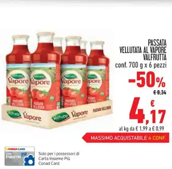 Conad PASSATA VELLUTATA AL VAPORE VALFRUTTA conf. 700 g x 6 pezzi offerta