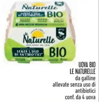 Conad UOVA BIO LE NATURELLE da galline allevate senza uso di antibiotici conf. da 4 uova offerta