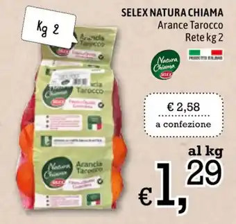 Famila SELEX NATURA CHIAMA Arance Tarocco Rete kg 2 offerta