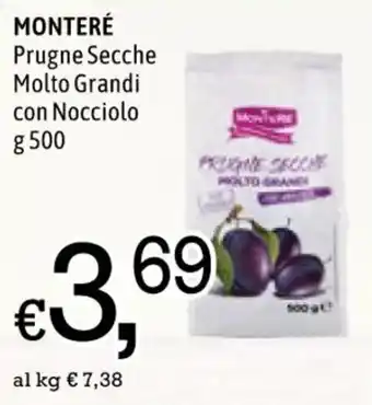 Famila MONTERÉ Prugne Secche Molto Grandi con Nocciolo g 500 offerta