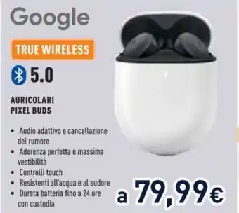 Unieuro Google AURICOLARI PIXEL BUDS offerta