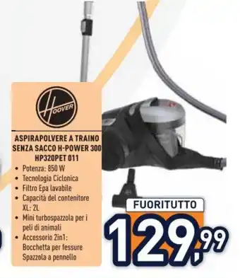Unieuro ASPIRAPOLVERE A TRAINO SENZA SACCO H-POWER 300 HP320PET 011 offerta