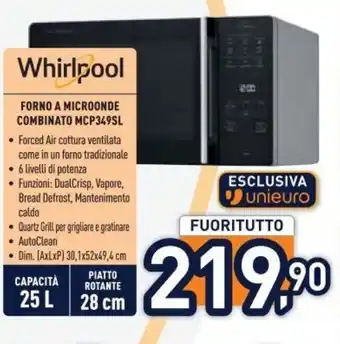 Unieuro Whirlpool FORNO A MICROONDE COMBINATO MCP349SL offerta