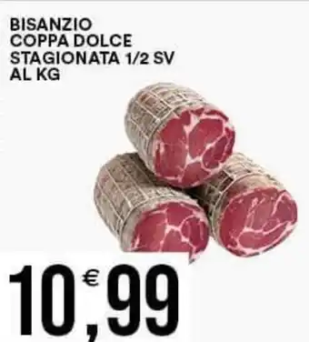 Vantaggio Cash&Carry BISANZIO COPPA DOLCE STAGIONATA 1/2 SV AL KG offerta