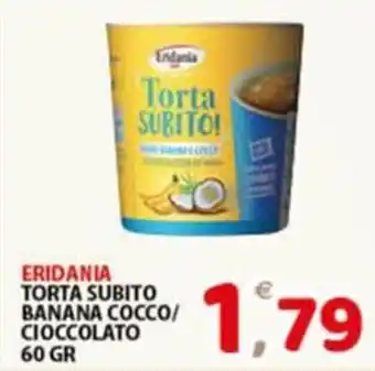 Premium Supermercati ERIDANIA TORTA SUBITO BANANA COCCO/ CIOCCOLATO 60 GR offerta
