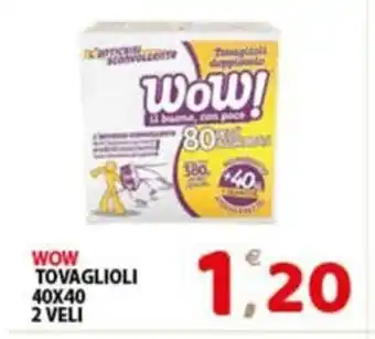 Premium Supermercati WOW TOVAGLIOLI 40X40 2 VELI offerta