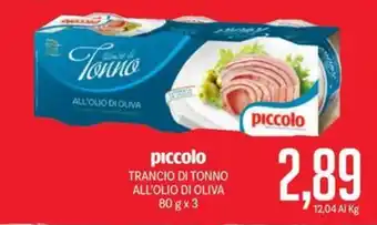 Supermercati Piccolo piccolo TRANCIO DI TONNO ALL'OLIO DI OLIVA 80 g x 3 offerta