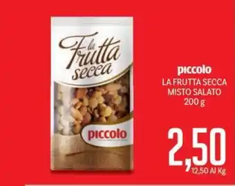 Supermercati Piccolo piccolo LA FRUTTA SECCA MISTO SALATO 200 g offerta