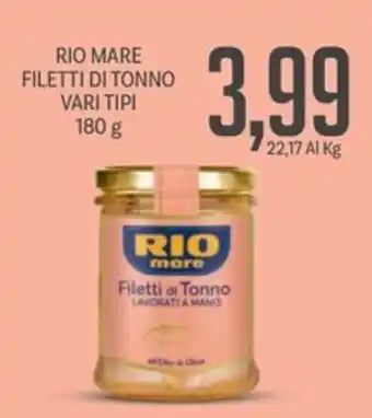 Supermercati Piccolo RIO MARE FILETTI DI TONNO VARI TIPI 180 g offerta