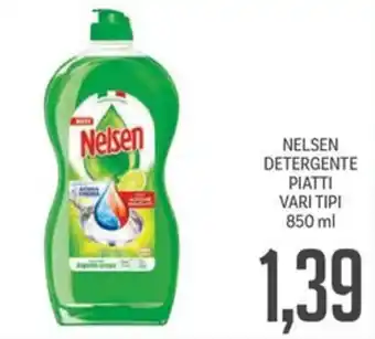 Supermercati Piccolo NELSEN DETERGENTE PIATTI VARI TIPI 850 ml offerta