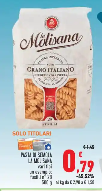 Conad City PASTA DI SEMOLA LA MOLISANA vari tipi un esempio: fusilli n° 28 500 g offerta