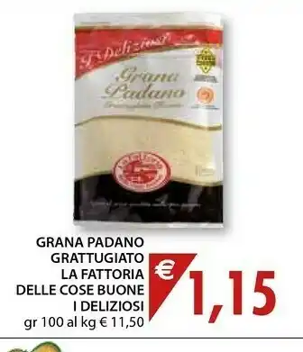 Mercatò La fattoria delle cose buone Grana Padano Grattugiato I Deliziosi 100 G(ml) offerta