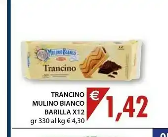 Mercatò Barilla Trancino Mulino Bianco offerta