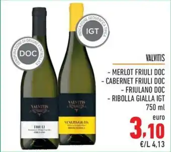 Maxi Supermercati VALVITIS - MERLOT FRIULI DOC -CABERNET FRIULI DOC - FRIULANO DOC - RIBOLLA GIALLA IGT 750 ml offerta