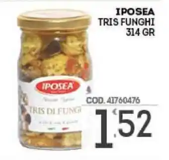 Eurocash Iposea Tris Funghi 314gr offerta