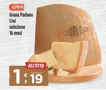 Crai Grana Padano Crai selezione 16 mesi offerta