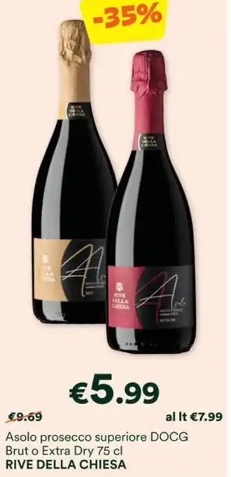 Unes Asolo prosecco superiore DOCG Brut o Extra Dry 75 cl RIVE DELLA CHIESA offerta