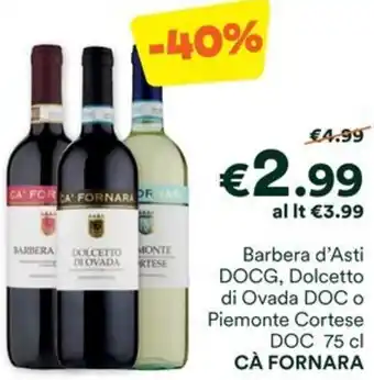 Unes Barbera d'Asti DOCG, Dolcetto di Ovada DOC o Piemonte Cortese DOC 75 cl CÀ FORNARA offerta