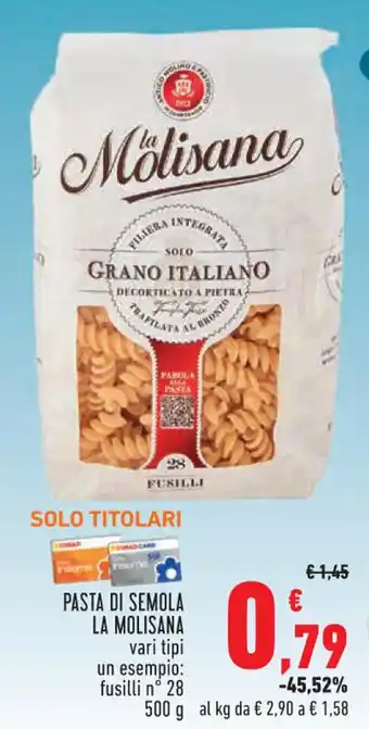 Conad Margherita PASTA DI SEMOLA LA MOLISANA fusilli n° 28 500 g offerta