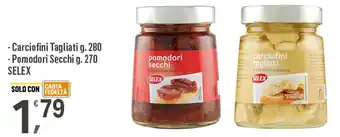 Supermercati Dok Carciofini Tagliati g. 280, Pomodori Secchi g. 270 SELEX offerta