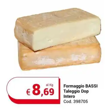 Centro Cash Formaggio BASSI Taleggio Dop Intero offerta