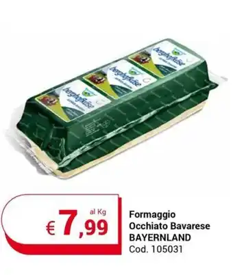 Centro Cash Formaggio Occhiato Bavarese BAYERNLAND offerta