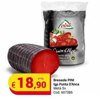 Centro Cash Bresaola PINI Igp Punta D'Anca Metà Sv offerta
