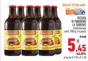 Conad PASSATA DI POMODORO LA TORRENTE tradizionale conf. 700 g x 6 pezzi offerta