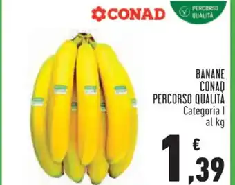 Conad BANANE CONAD PERCORSO QUALITÀ Categoria I al kg offerta