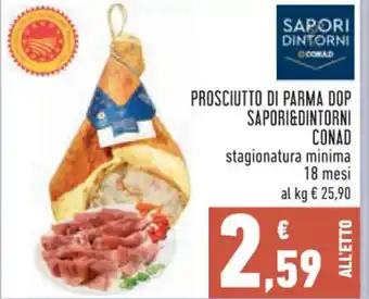 Conad PROSCIUTTO DI PARMA DOP SAPORI&DINTORNI CONAD stagionatura minima 18 mesi offerta