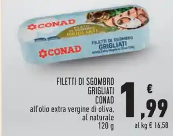 Conad FILETTI DI SGOMBRO GRIGLIATI CONAD all'olio extra vergine di oliva, al naturale 120 g offerta