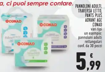 Conad PANNOLONI ADULTI, TRAVERSA LETTO, PANTS PLUS ADVANT AGE CONAD vari tipi pannoloni adulti rettangolari conf. da 30 pezzi offerta