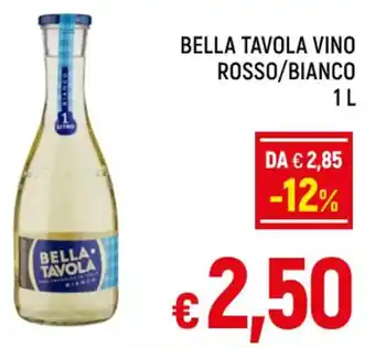 Famila Market BELLA TAVOLA VINO ROSSO/BIANCO 1L offerta