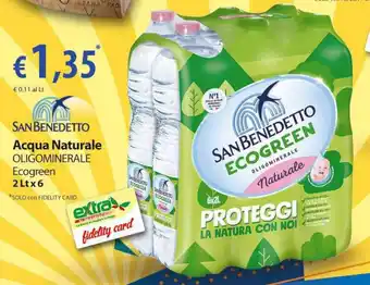 Extra Supermercati SAN BENEDETTO Acqua Naturale OLIGOMINERALE Ecogreen 2 Ltx6 offerta