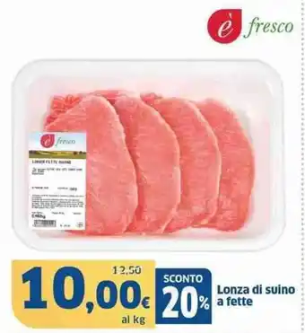 Sigma Lonza di suino % a fette offerta
