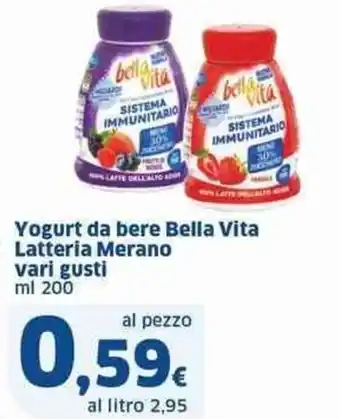 Sigma Yogurt da bere Bella Vita Latteria Merano vari gusti ml 200 offerta