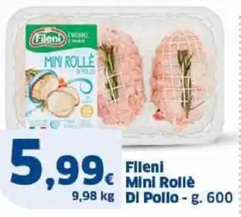 Sigma Fileni Mini Rollè 9,98 kg Di Pollo - g. 600 offerta