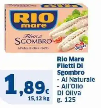 Sigma Rio Mare Filetti Di Sgombro - Al Naturale - All'Ollo DI Oliva g 125 offerta