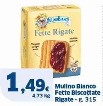 Sigma Mulino Bianco Fette Biscottate Rigate - g. 315 offerta