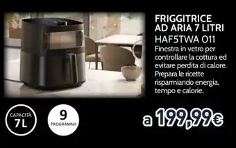 Unieuro FRIGGITRICE AD ARIA 7 LITRI HAF5TWA 011 offerta