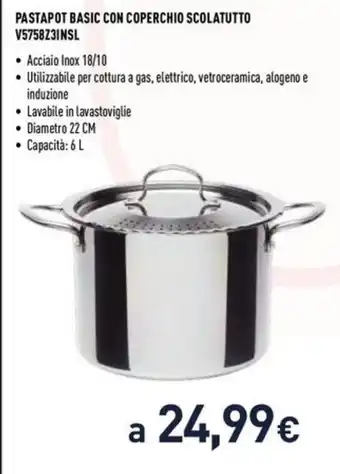 Unieuro PASTAPOT BASIC CON COPERCHIO SCOLATUTTO V5758Z3INSL offerta