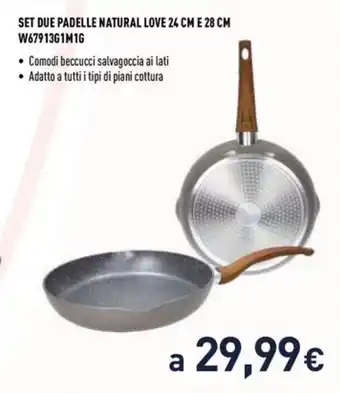Unieuro SET DUE PADELLE NATURAL LOVE 24 CM E 28 CM W67913G1M1G offerta