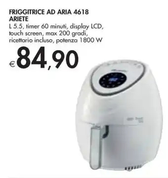 Bennet FRIGGITRICE AD ARIA 4618 ARIETE L5.5, timer 60 minuti,display LCD,touch screen,max 200 gradi,ricettario incluso,potenza 1800W offerta