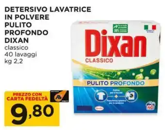 Alì Supermercati DETERSIVO LAVATRICE IN POLVERE PULITO PROFONDO DIXAN classico 40 lavaggi kg 2,2 offerta